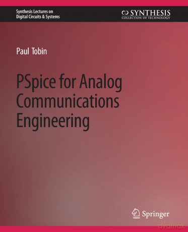 PSpice for Analog Communications Engineering - Paul Tobin [KSIĄŻKA]