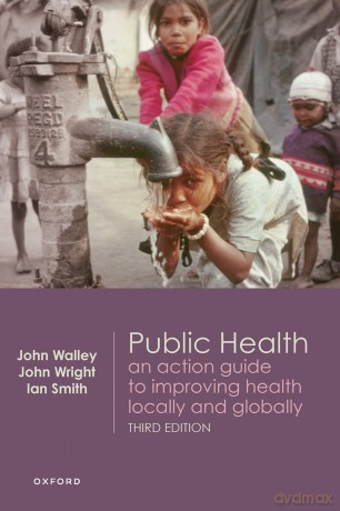 Public Health: An action guide to improving health locally and globally - John Walley [KSIĄŻKA]