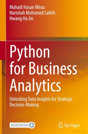 Python for Business Analytics: Unlocking Data Insights for Strategic Decision-Making - Mahadi Hasan Miraz [KSIĄŻKA]