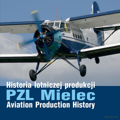 PZL Mielec Aviation Production History - Dawid Kasprzyk [KSIĄŻKA]