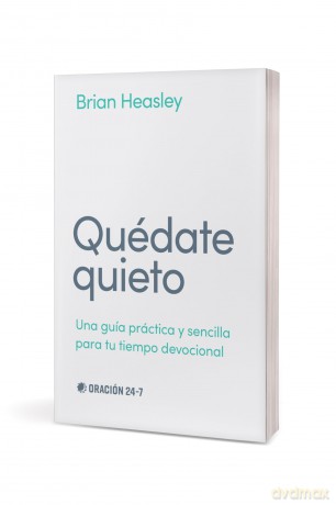 Qu date quieto: Una Guía Práctica Y Sencilla Para Tu Tiempo Devocional - Brian Heasley [KSIĄŻKA]