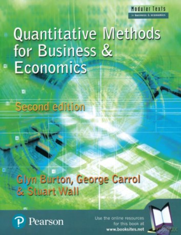 Quantitative Methods for Business and Economics - Glyn Burton [KSIĄŻKA]