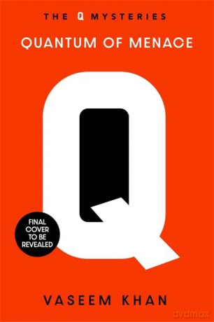 Quantum of Menace: The James Bond spin-off mystery series led by the Head of Q Branch himself, Major Boothroyd - Vaseem Khan [KSIĄŻKA]