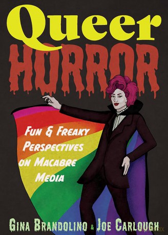 Queer Horror: Fun and Freaky Perspectives on Macabre Media - Gina Brandolino [KSIĄŻKA]
