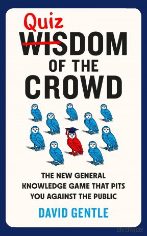 Quizdom of the Crowd: The new general knowledge game that pits you against the public - David Gentle [KSIĄŻKA]