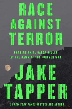 Race Against Terror: Chasing an Al Qaeda Killer at the Dawn of the Forever War - Jake Tapper [KSIĄŻKA]