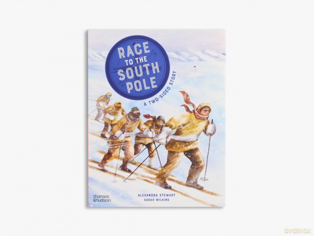 Race to the South Pole: A two-sided story - Alexandra Stewart [KSIĄŻKA]