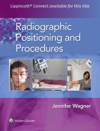Radiographic Positioning and Procedures - Jennifer Wagner [KSIĄŻKA]