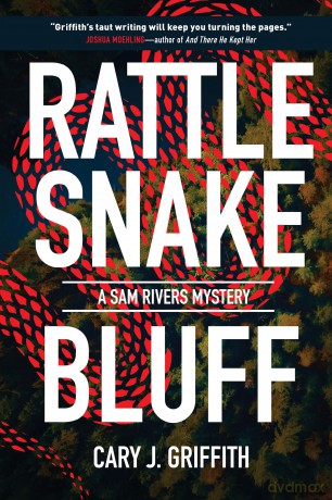 Rattlesnake Bluff: 5 - Cary J. Griffith [KSIĄŻKA]