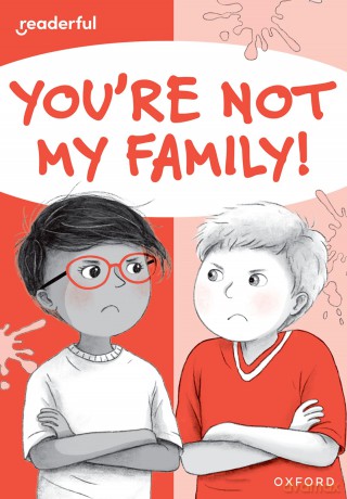 Readerful Rise: Oxford Reading Level 7: You're Not My Family! - Narinder Dhami [KSIĄŻKA]