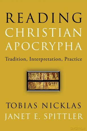 Reading Christian Apocrypha: Tradition, Interpretation, Practice - Tobias Nicklas [KSIĄŻKA]