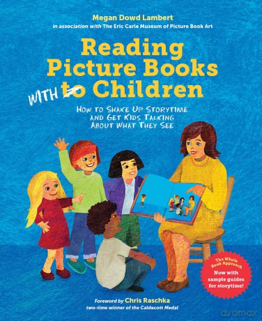 Reading Picture Books with Children: How to Shake Up Storytime and Get Kids Talking about What They See - Megan Dowd Lambert [KSIĄŻKA]