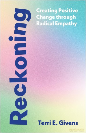 Reckoning: Creating Positive Change Through Radical Empathy - Terri Givens [KSIĄŻKA]