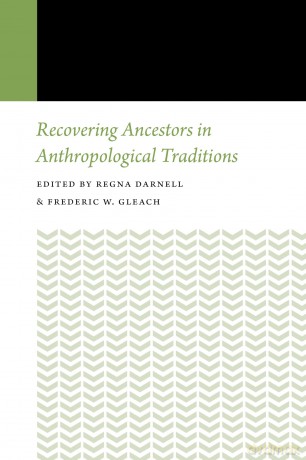 Recovering Ancestors in Anthropological Traditions - Regna Darnell [KSIĄŻKA]
