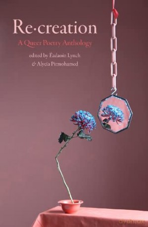 Re-Creation: A Queer Poetry Anthology - Alycia Pirmohamed [KSIĄŻKA]