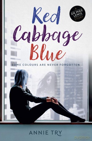 Red Cabbage Blue: Some colours are never forgotten - Dr Mike Lewis Series: 3 - Annie Try [KSIĄŻKA]