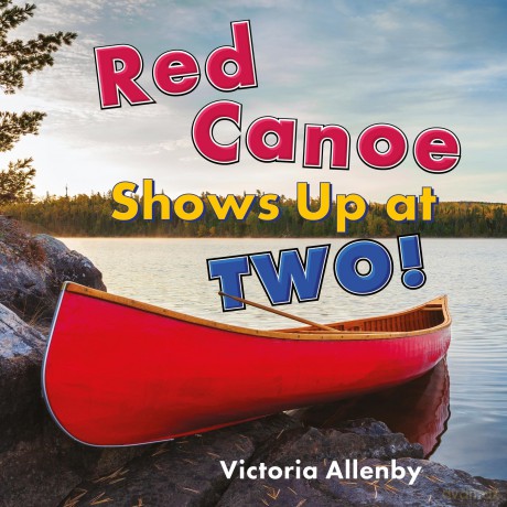 Red Canoe Shows Up at Two!: 9 - Victoria Allenby [KSIĄŻKA]