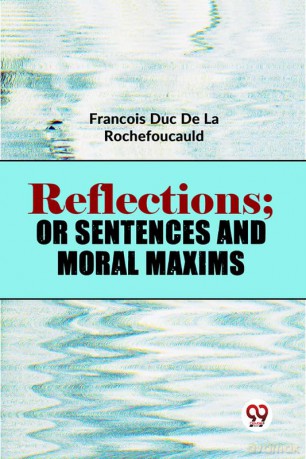Reflections; Or Sentences And Moral Maxims [KSIĄŻKA]