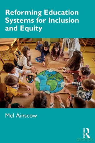 Reforming Education Systems for Inclusion and Equity - Mel Ainscow [KSIĄŻKA]