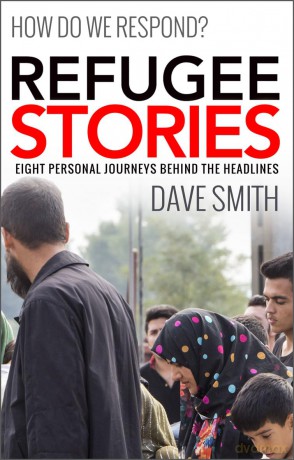 Refugee Stories: Seven personal journeys behind the headlines - Dave Smith [KSIĄŻKA]