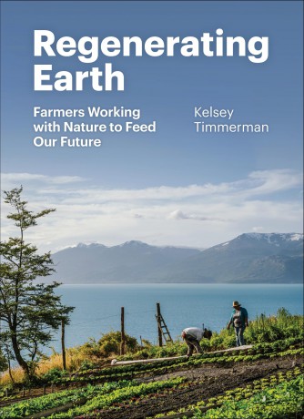 Regenerating Earth: Farmers Working with Nature to Feed Our Future - Kelsey Timmerman [KSIĄŻKA]