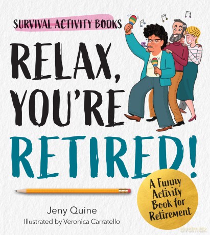 Relax, You're Retired!: A Funny Activity Book for Retirement - Jeny Quine [KSIĄŻKA]