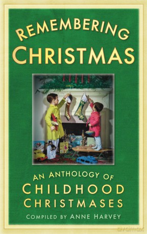 Remembering Christmas: An Anthology of Childhood Christmases - Anne Harvey [KSIĄŻKA]