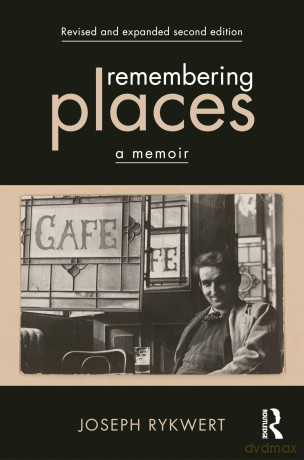 Remembering Places: A Memoir - Joseph Rykwert [KSIĄŻKA]
