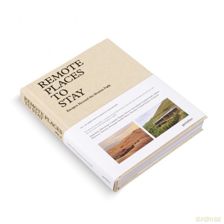 Remote Places To Stay Vol. 2: Hidden Retreats for the Intrepid Traveler: Escapes Beyond the Beaten Path - gestalten [KSIĄŻKA]