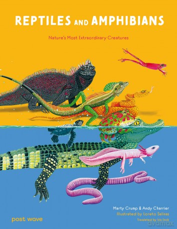 Reptiles and Amphibians: Nature's Most Extraordinary Creatures - Marty Crump [KSIĄŻKA]