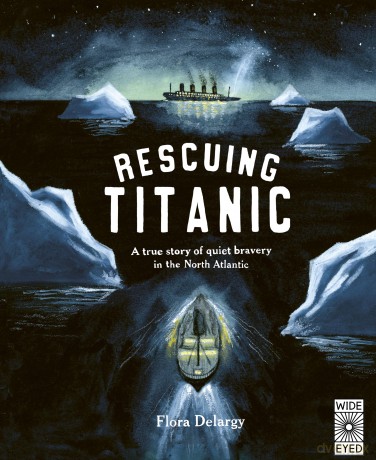 Rescuing Titanic: A true story of quiet bravery in the North Atlantic - Flora Delargy [KSIĄŻKA]