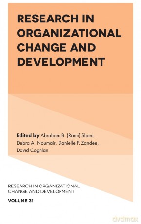 Research in Organizational Change and Development: 31 - Abraham B. (Rami) Shani [KSIĄŻKA]