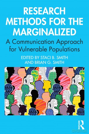 Research Methods for the Marginalized: A Communication Approach for Vulnerable Populations - Brian G. Smith [KSIĄŻKA]