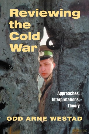 Reviewing the Cold War: Approaches, Interpretations, Theory - Odd Arne Westad [KSIĄŻKA]