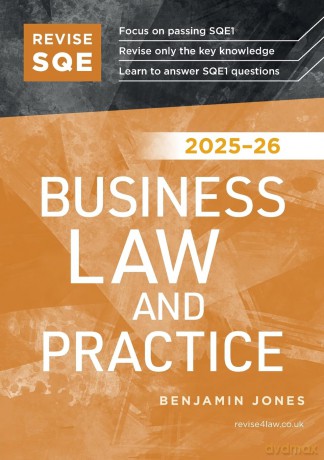 Revise SQE Business Law and Practice 2025/26 | Revision Guides for SQE1 | Solicitor's Qualifying Exam | Up to date with 2025 Specification: SQE1 Revision Guide - Benjamin Jones [KSIĄŻKA]