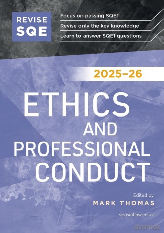 Revise SQE Ethics and Professional Conduct 2025/26 | Revision Guides for SQE1 | Solicitor's Qualifying Exam | Up to date with 2025 Specification: SQE1 Revision Guide - Mark Thomas [KSIĄŻKA]