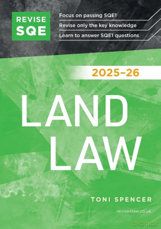 Revise SQE Land Law 2025/26 | Revision Guides for SQE1 | Solicitor's Qualifying Exam | Up to date with 2025 Specification: SQE1 Revision Guide - Toni Spencer [KSIĄŻKA]