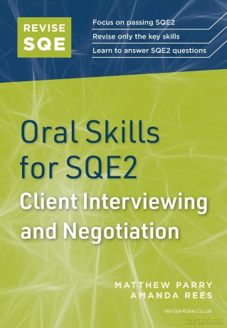Revise SQE Oral Skills for SQE2: Client Interviewing and Negotiation | Solicitor's Qualifying Exam | Make SQE2 Assessments Clear and Familiar - Matthew Parry [KSIĄŻKA]