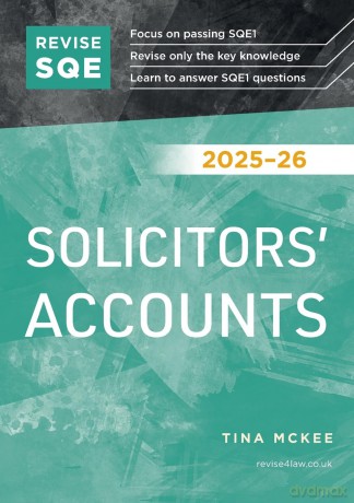 Revise SQE Solicitors' Accounts 2025/26 | Revision Guides for SQE1 | Solicitor's Qualifying Exam | Up to date with 2025 Specification: SQE1 Revision Guide - Tina McKee [KSIĄŻKA]