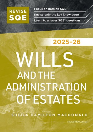 Revise SQE Wills and the Administration of Estates 2025/26 | Revision Guides for SQE1 | Solicitor's Qualifying Exam | Up to date with 2025 Specification: SQE1 Revision Guide - Sheila Hamilton Macdonald [KSIĄŻKA]