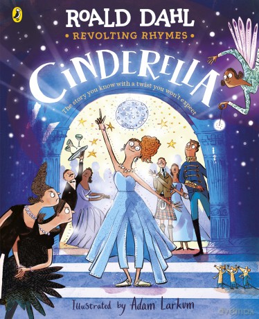Revolting Rhymes: Cinderella: A new picture book featuring Roald Dahl's original rhyme - Roald Dahl [KSIĄŻKA]