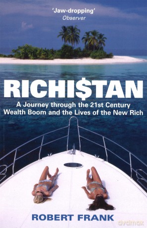 Richistan: A Journey Through the 21st Century Wealth Boom and the Lives of the New Rich - Robert Frank [KSIĄŻKA]