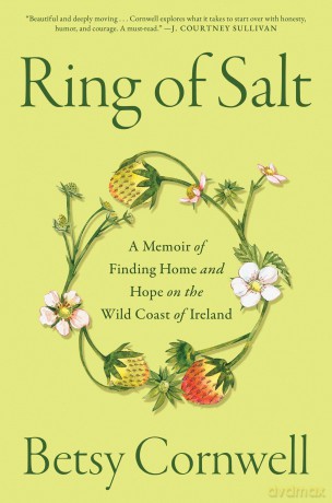 Ring of Salt: A Memoir of Finding Home and Hope on the Wild Coast of Ireland - Betsy Cornwell [KSIĄŻKA]