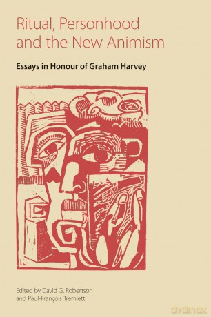 Ritual, Personhood and the New Animism: Essays in Honour of Graham Harvey - David G Robertson [KSIĄŻKA]