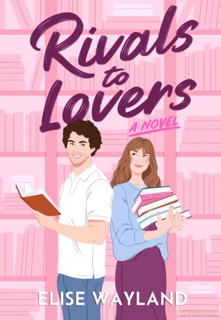 Rivals to Lovers: A Novel - Elise Wayland [KSIĄŻKA]