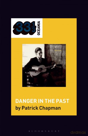 Robert Forster's Danger in the Past - Patrick Chapman [KSIĄŻKA]