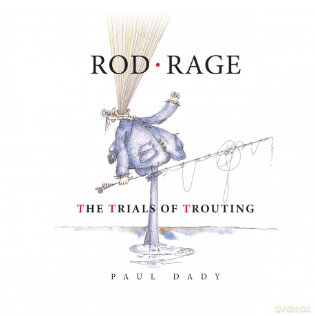 Rod Rage: The Trials of Trouting - Paul Dady [KOMIKS]