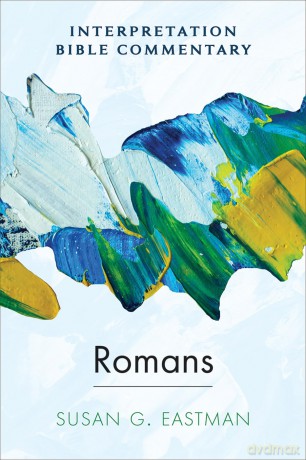 Romans: An Interpretation Bible Commentary - Susan G. Eastman [KSIĄŻKA]