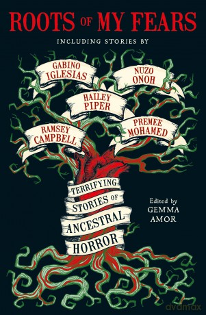 Roots of My Fears: Terrifying Stories of Ancestral Horror - Gemma Amor [KSIĄŻKA]