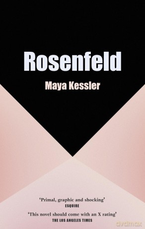 Rosenfeld: The compulsive, erotic page-turner that readers can't put down - Maya Kessler [KSIĄŻKA]